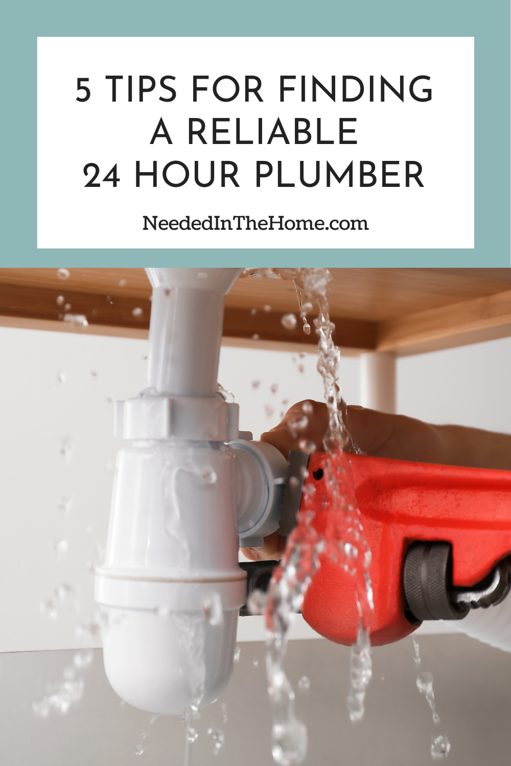 pinterest pin description 5 tips for finding a reliable 24 hour plumber water dripping from pipe under sink with wrench on pipe to repair it neededinthehome