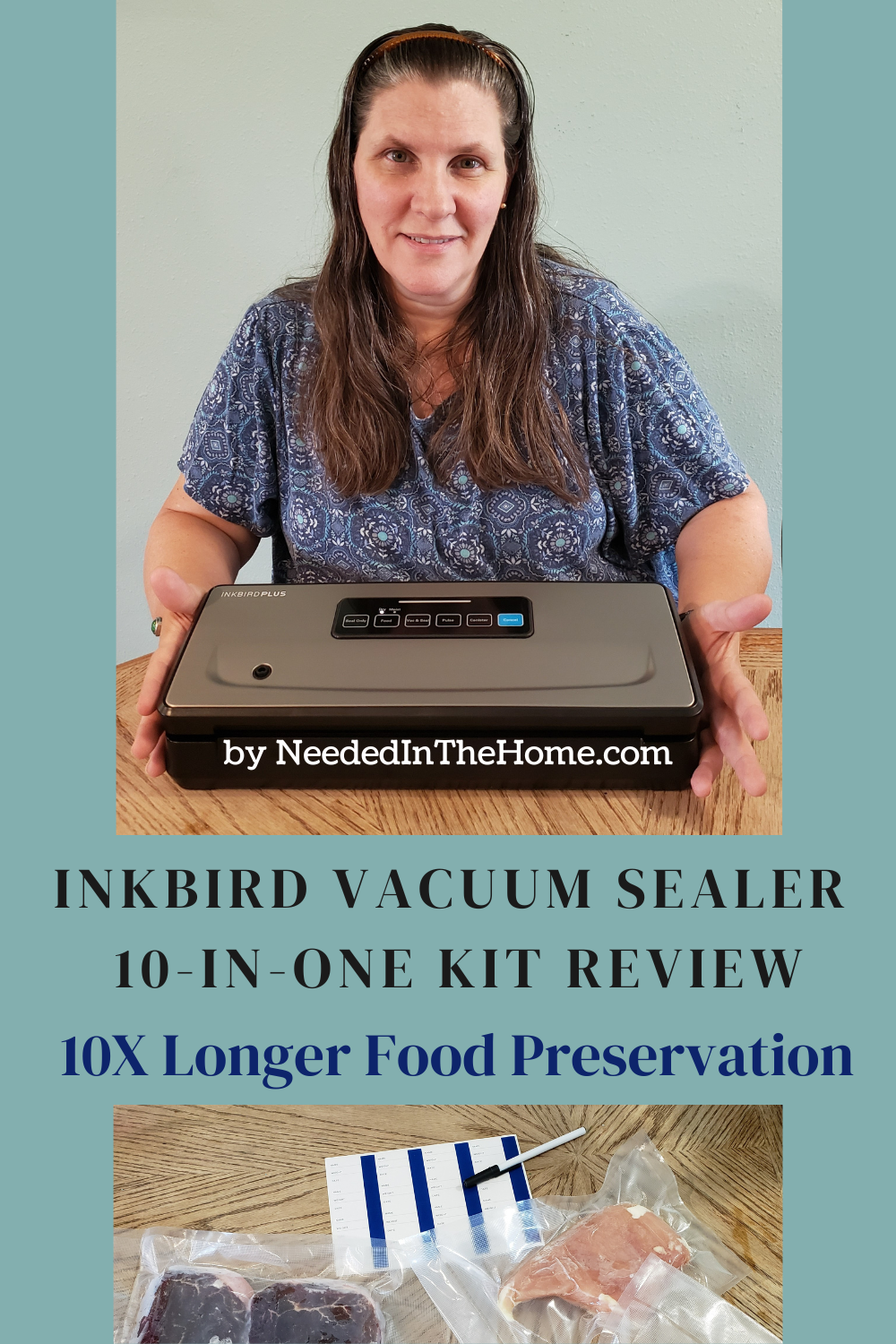 smiling woman holding the inkbird vacuum sealer 10 in one kit review 10x longer food preservation labels pen packages of sealed meat ready for freezer neededinthehome