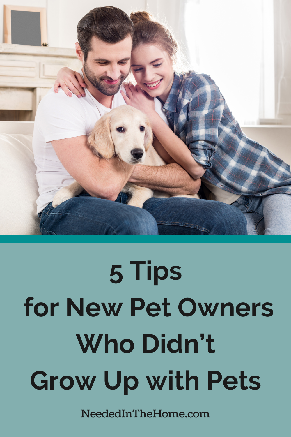 young married couple holding first puppy 5 tips for new pet owners who didn't grow up with pets neededinthehome