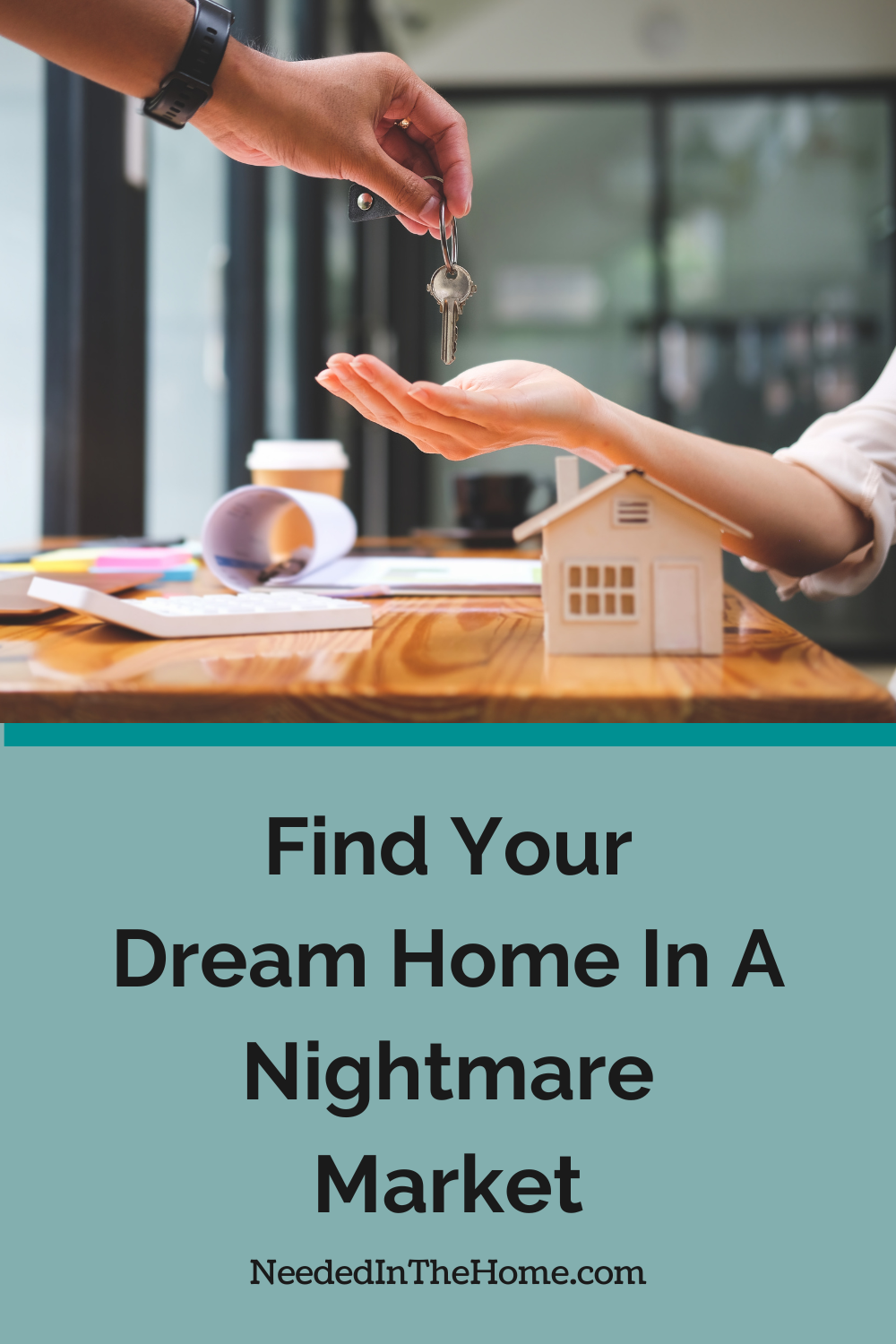 hand receiving keys to new house find your dream home in a nightmare market neededinthehome