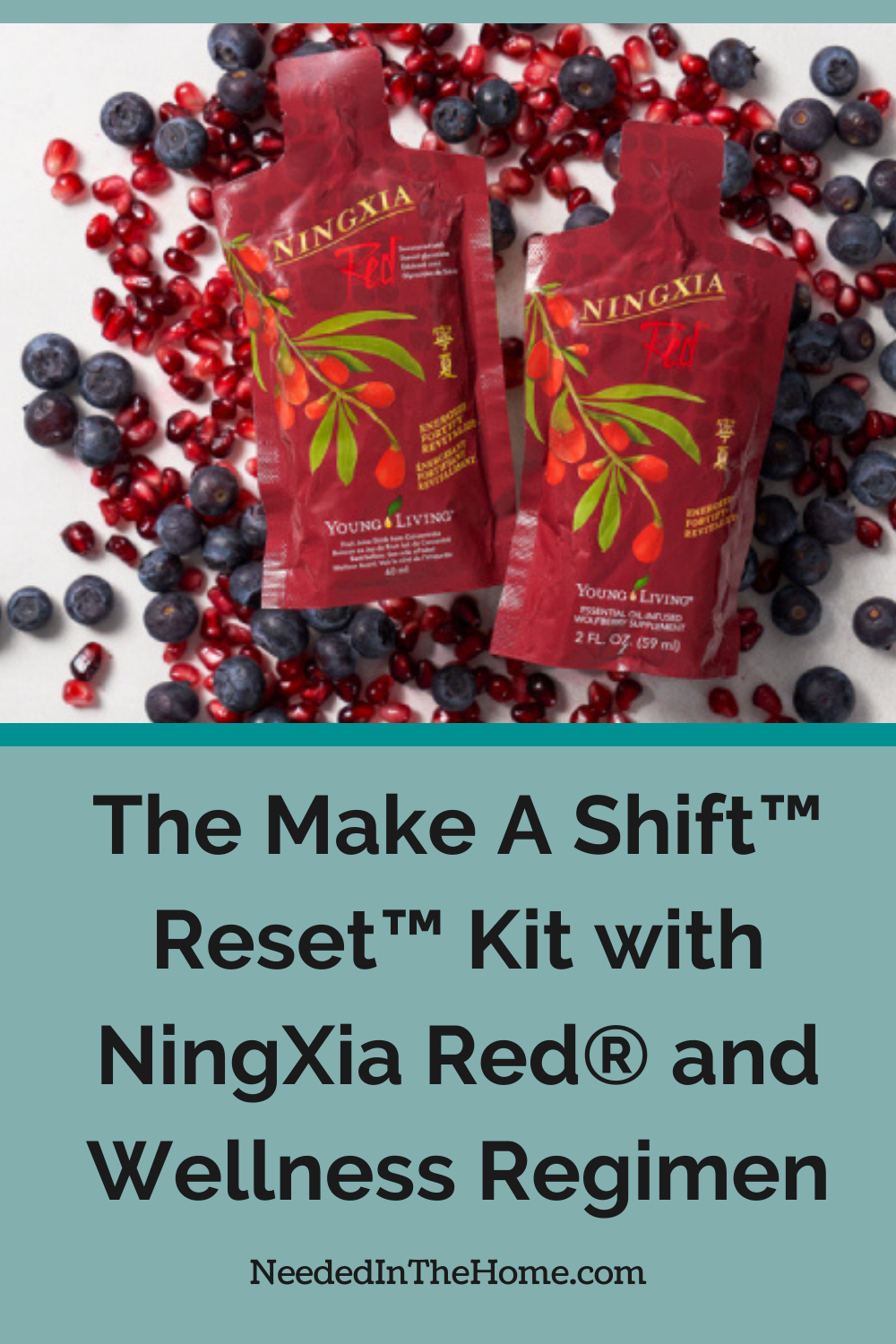 wolfberries blueberries pomegranites around two pouches of ningxia red the make a shift reset kit with ningxia red and wellness regimen neededinthehome