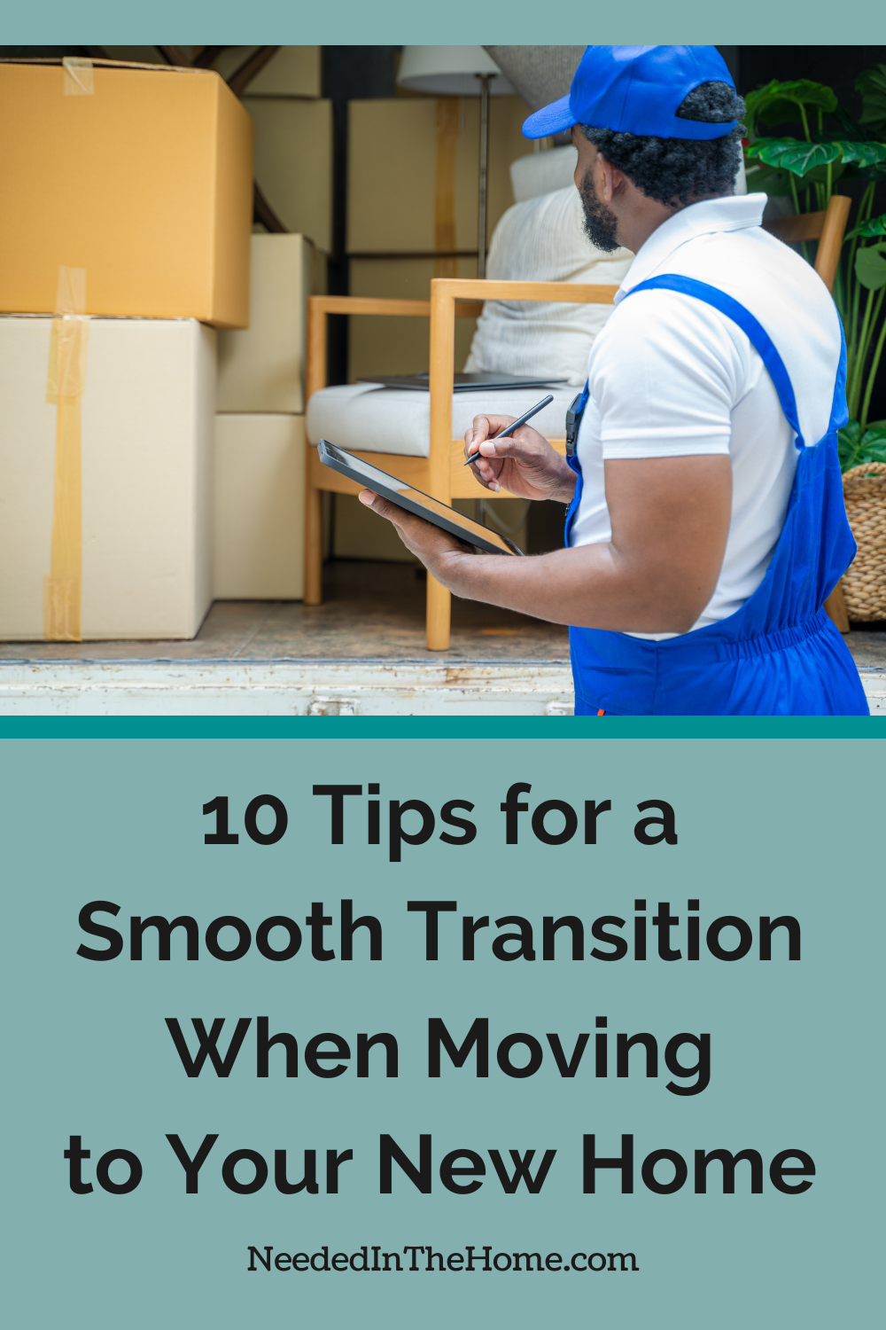 moving company worker marking ipad for what is loaded onto moving truck 10 tips for a smooth transition when moving to your new home neededinthehome