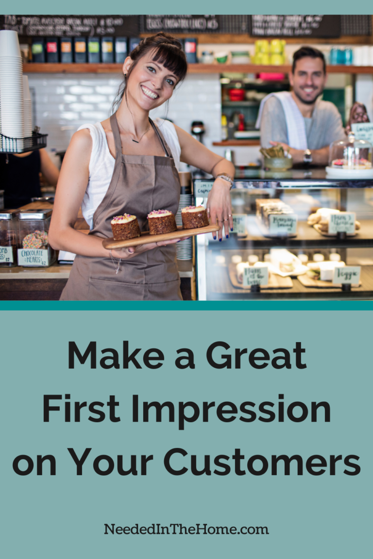 How to Make a Great First Impression on Your Customers - NeededInTheHome