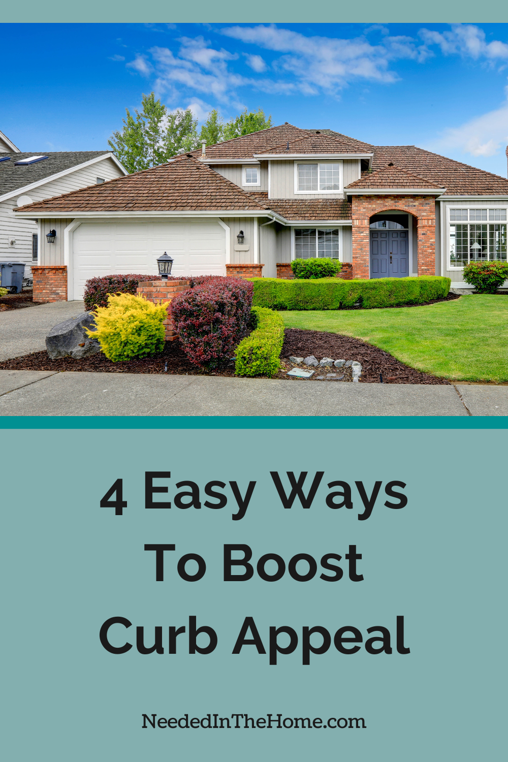 4 Easy Ways To Boost Curb Appeal - NeededInTheHome
