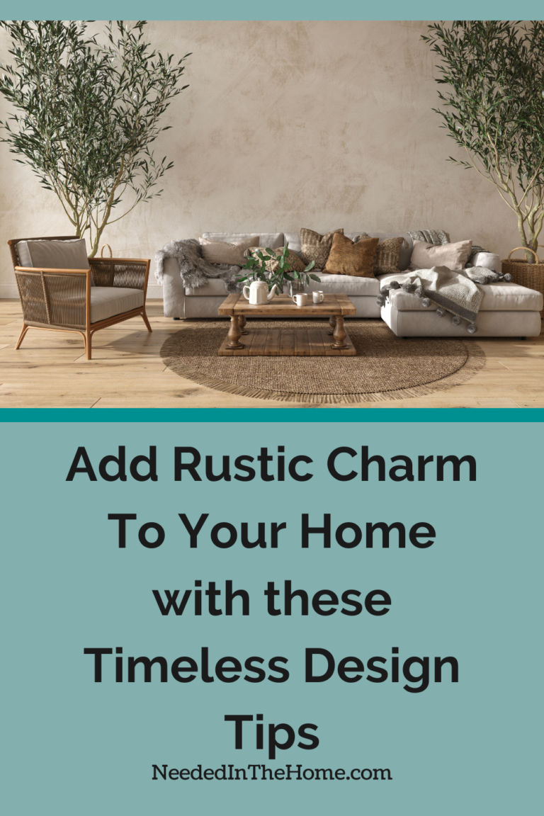 Add Rustic Charm To Your Home with Timeless Design Tips