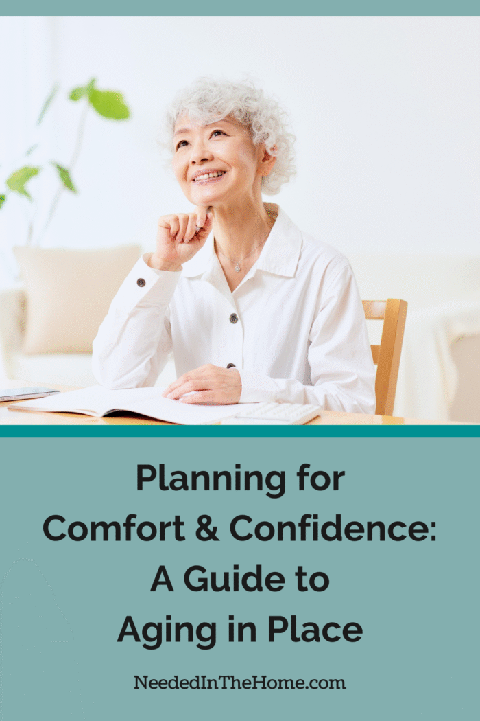 senior woman planning her future planning for comfort and confidence a guide to aging in place neededinthehome