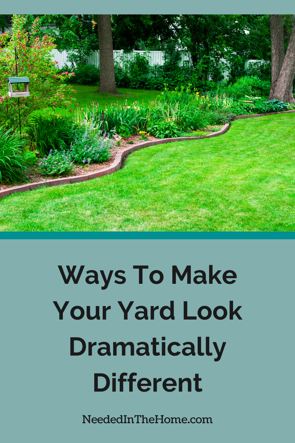 Ways To Make Your Yard Look Dramatically Different