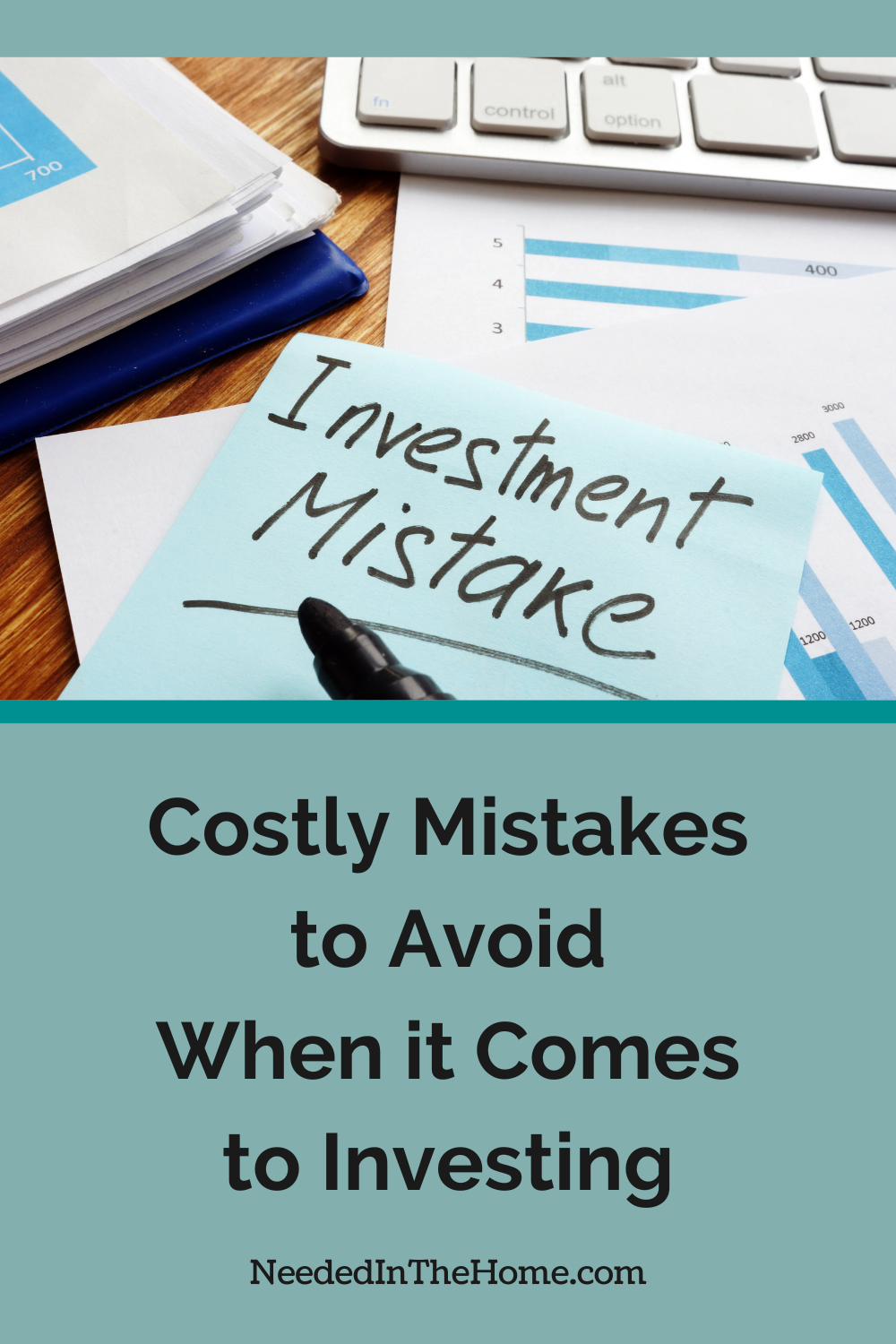 There are mistakes to avoid when investing so that you can gain passive income through interests or dividends. keyboard spreadsheets written words investment mistake costly mistakes to avoid when it comes to investing neededinthehome