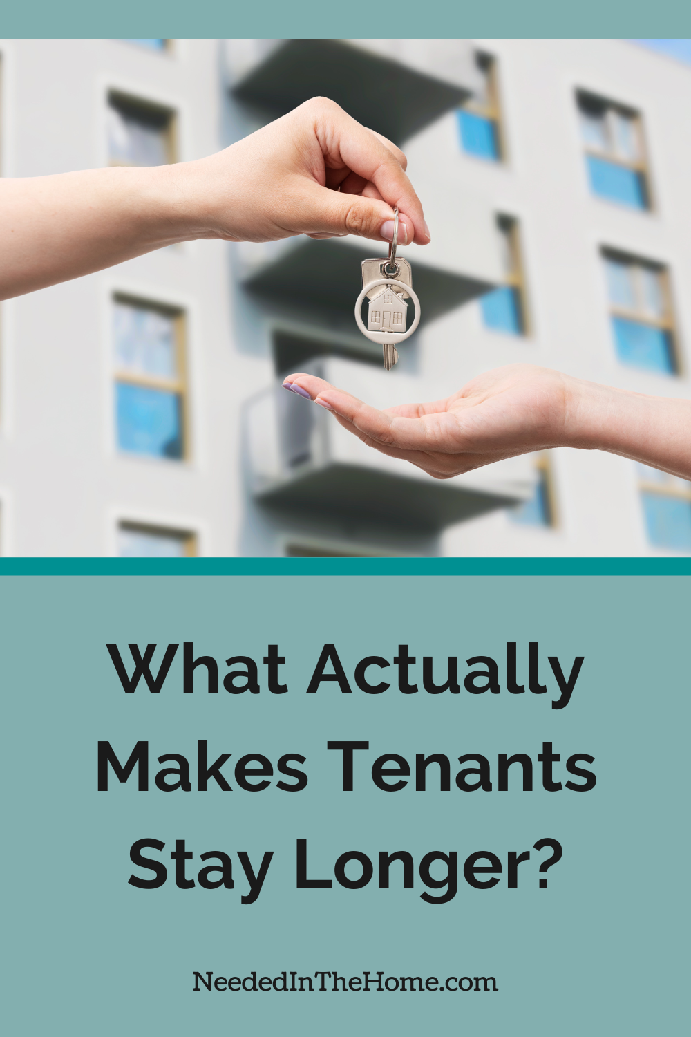 Moving is exhausting, so most people would much rather stick around if the place feels worth it. Here is what makes tenants stay longer. hand holding keys to give to another hand with apartment building in background what actually makes tenants stay longer neededinthehome