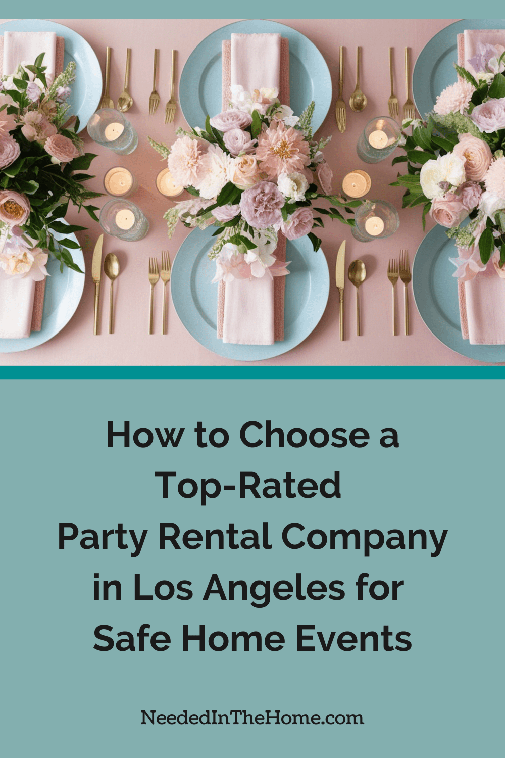 flowers plates napkins gold flatware candles table settings how to choose a top rated party rental company in los angeles for safe home events neededinthehome