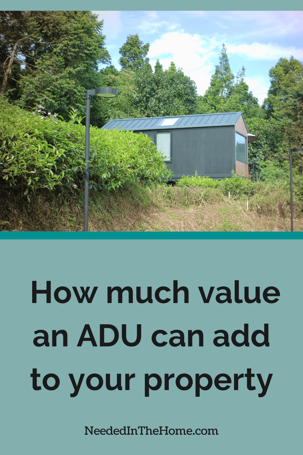 accessory dwelling unit on property to rent out as additional income how much value an adu can add to your property neededinthehome