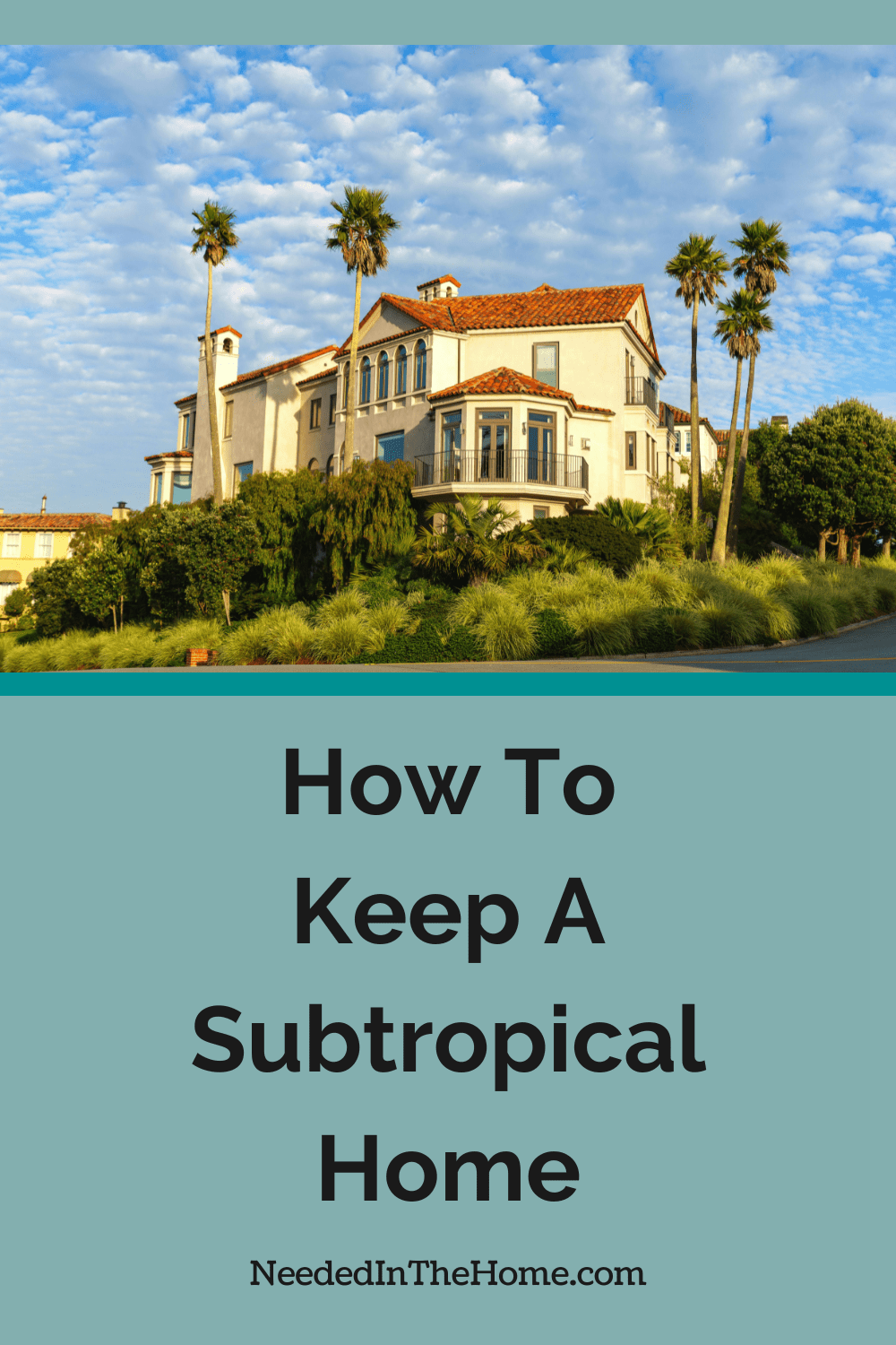 large three story subtropical home with palm trees and landscaping around it how to keep a subtopical home neededinthehome