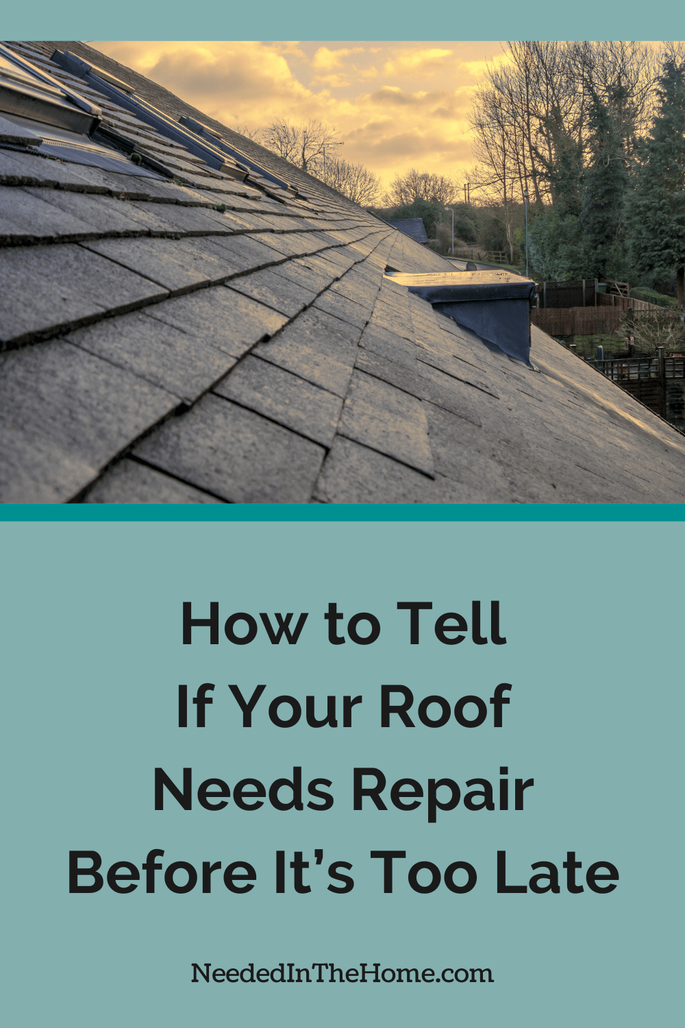 close up view of a roof on a house with sunset in background how to tell if your roof needs repair before its too late neededinthehome