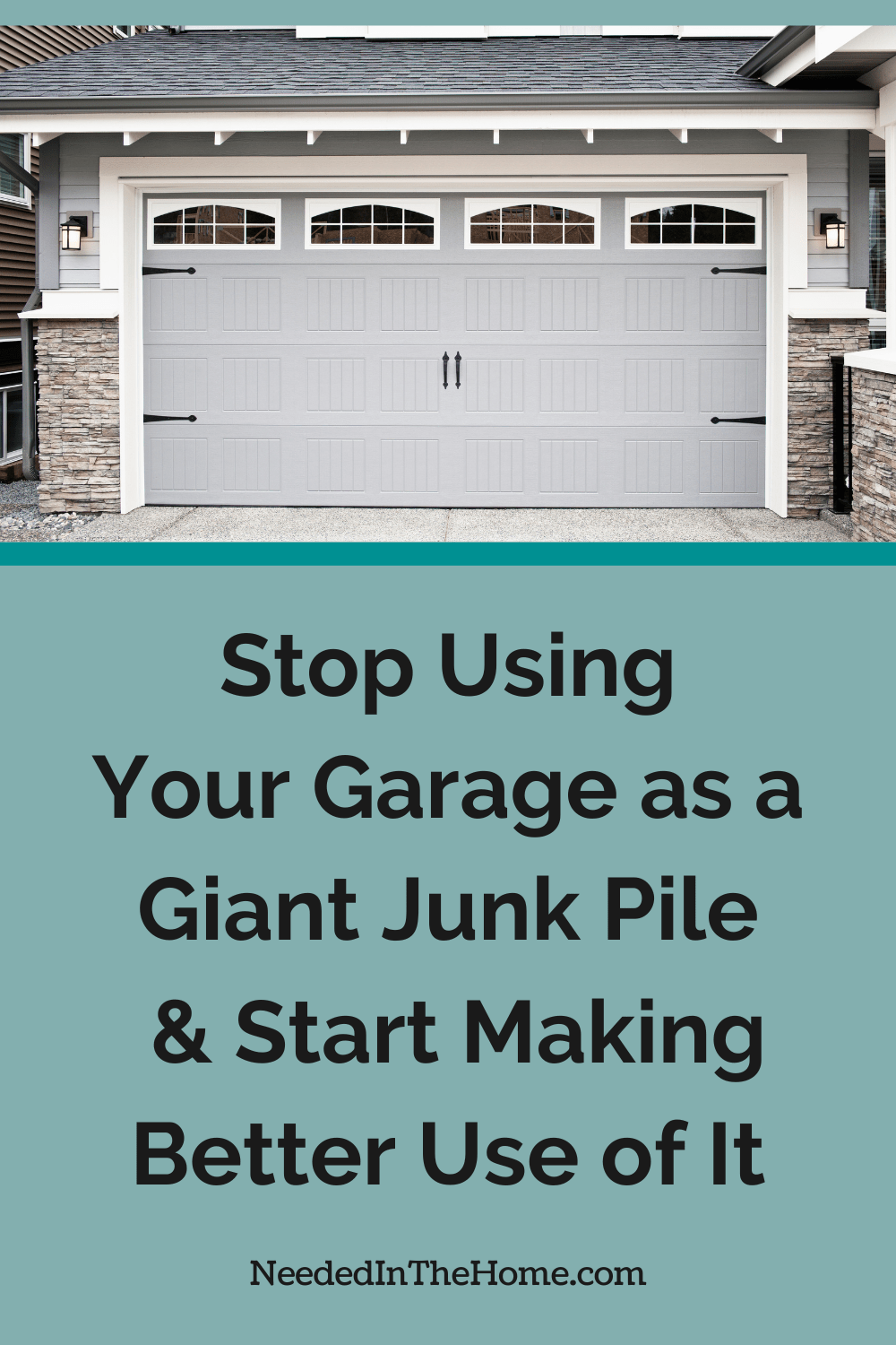 front exterior of a home garage stop using your garage as a giant junk pile and start making better use of it neededinthehome
