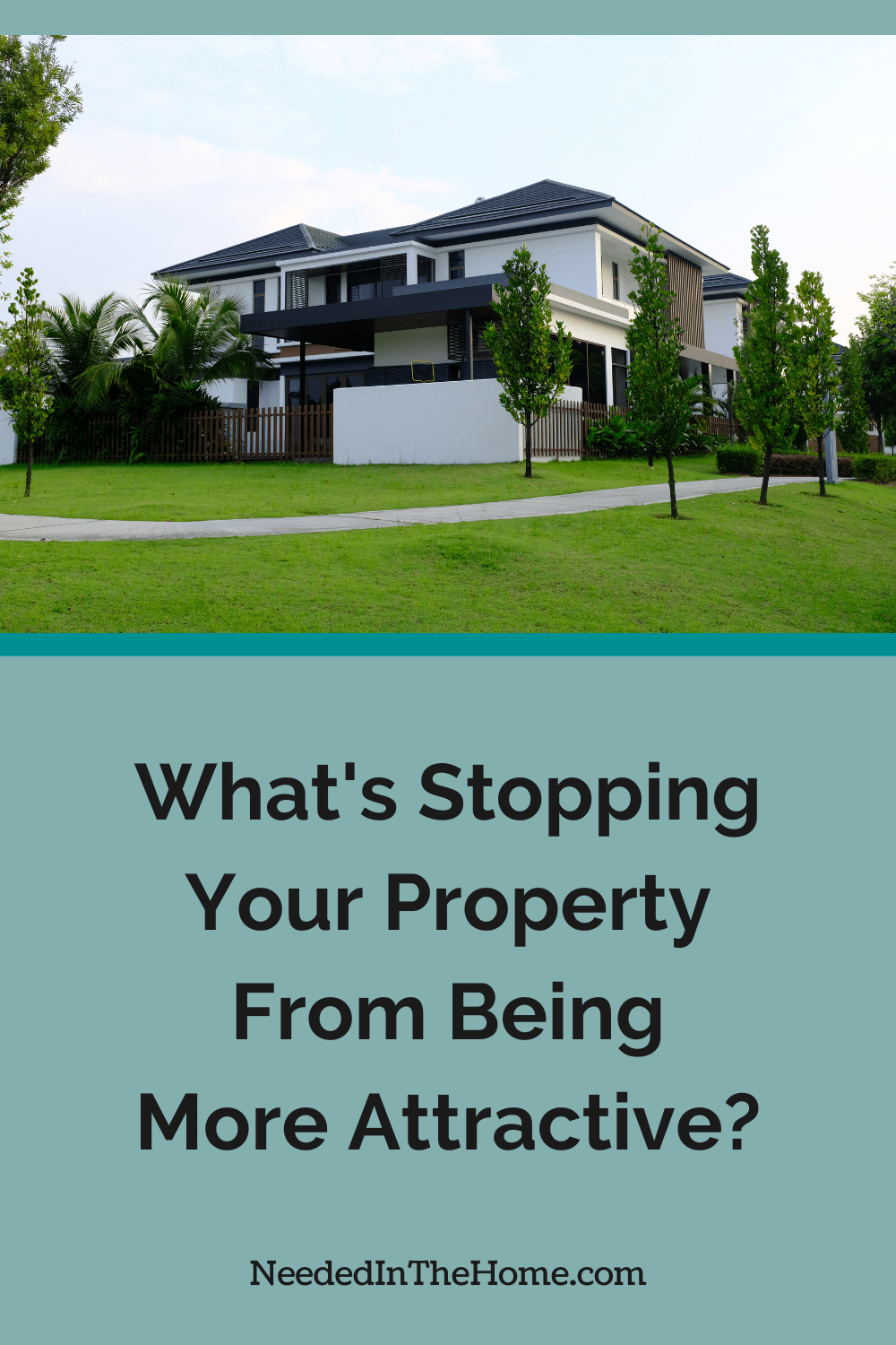 What's Stopping Your Property From Being More Attractive?