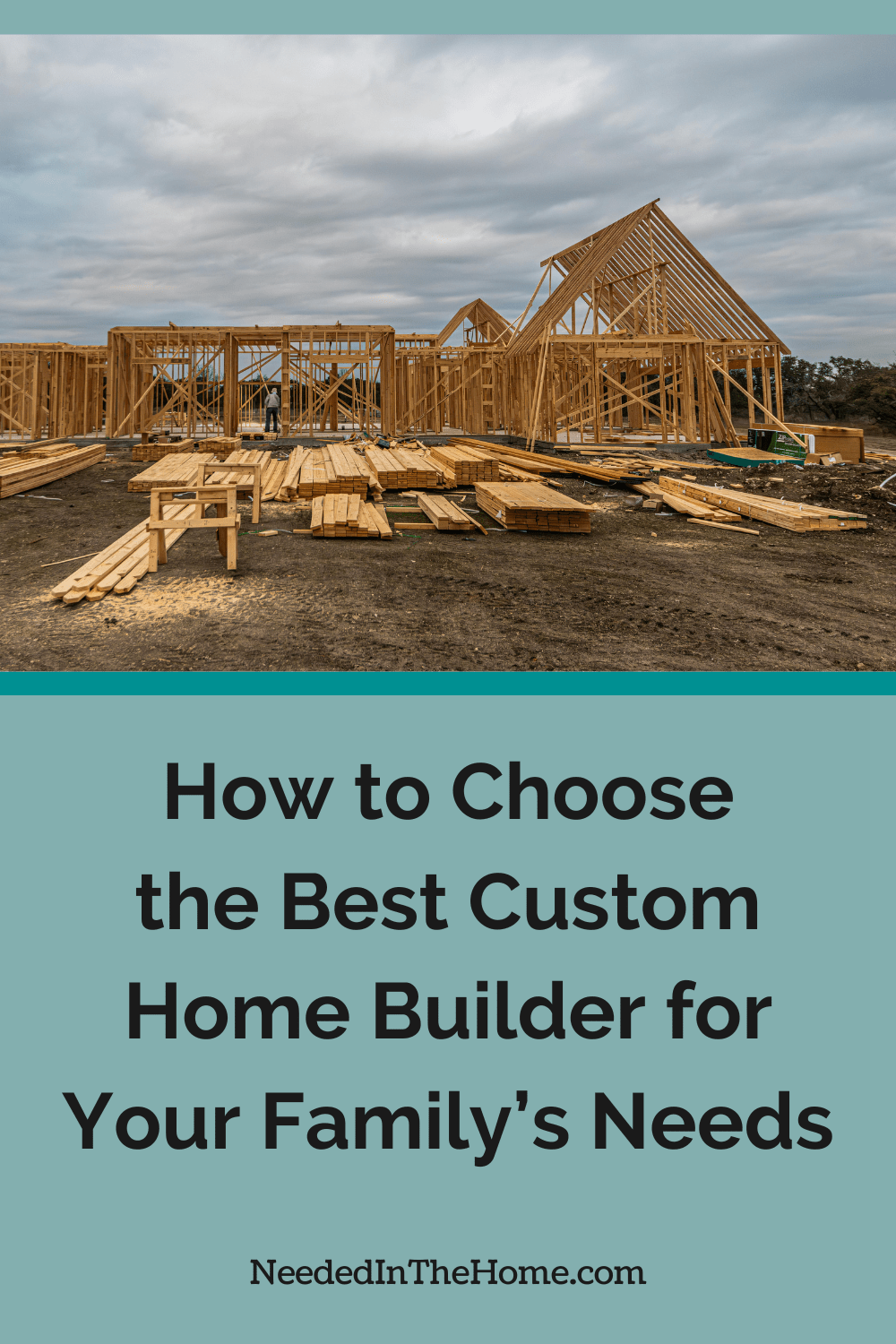framework of home being built how to choose the best custom home builder for your familys needs neededinthehome