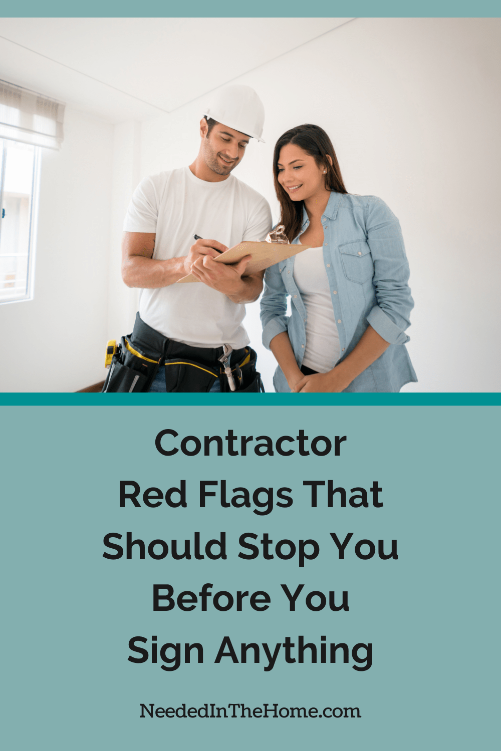 Before you hire a contractor to do work at your home, you should watch for these red flags before you sign anything. contractor man in hard hat next to smiling woman contractor red flags that should stop you before you sign anything neededinthehome