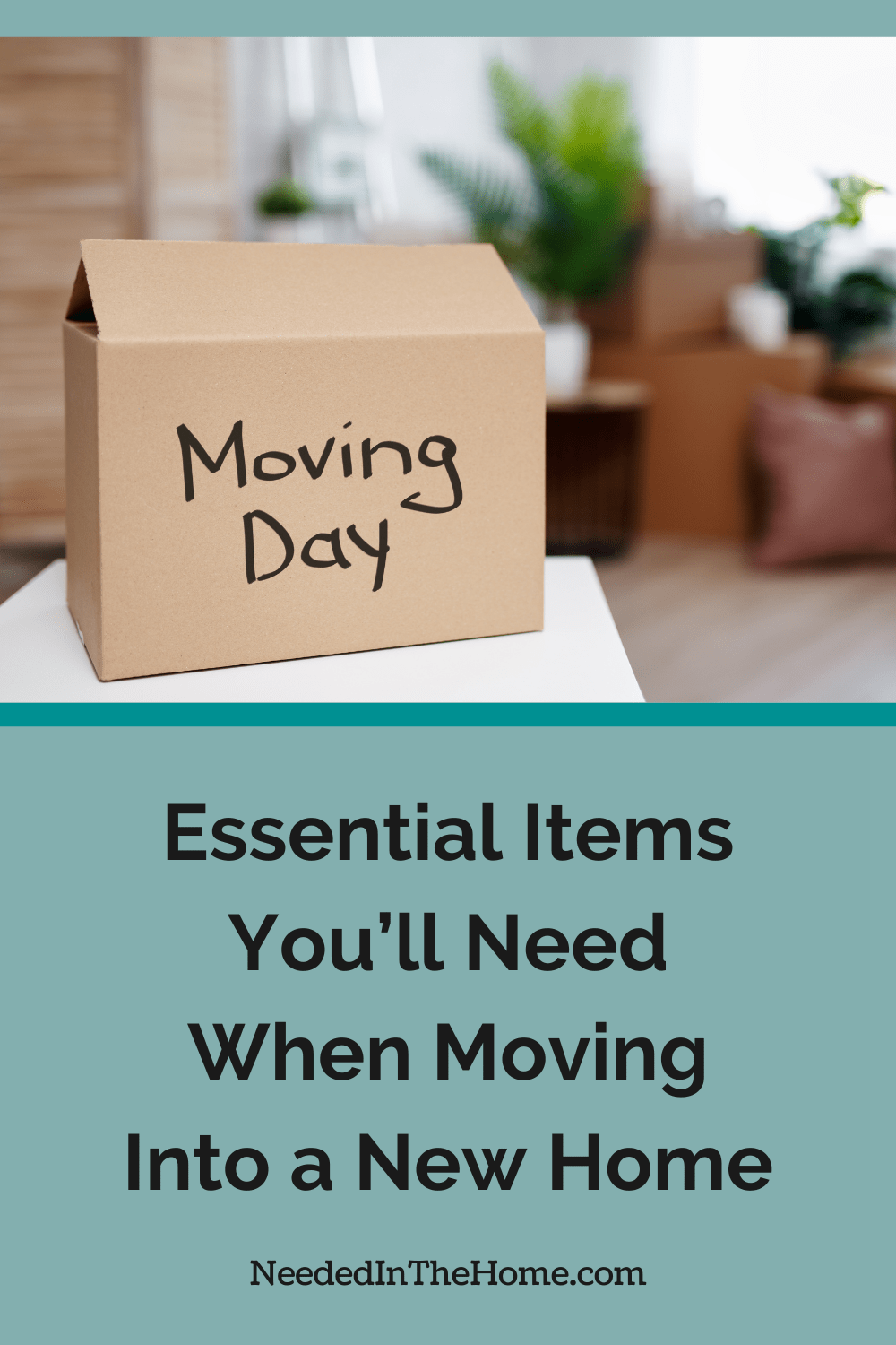 box with moving day written on it essential items youll need when moving into a new home neededinthehome