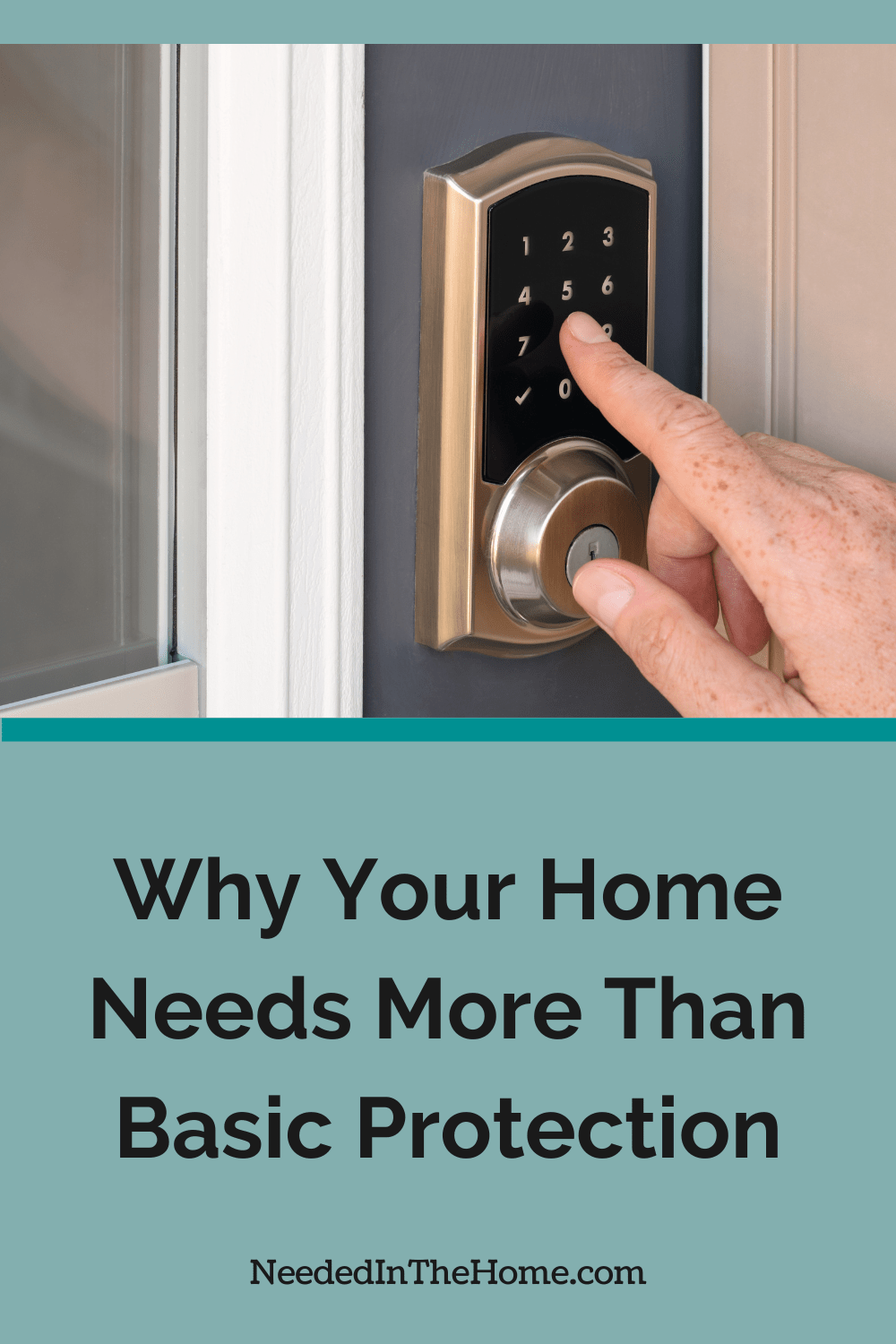 persons hand typing in code to button door lock to get inside house why your home needs more than basic protection neededinthehome