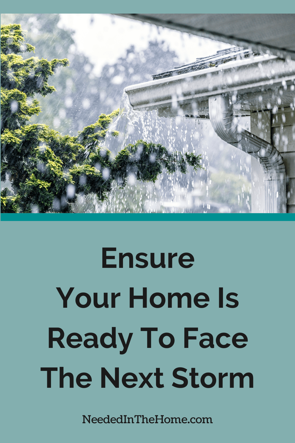 heavy rain falling on eavestrough of a house next to a tree branch ensure your home is ready to face the next storm neededinthehome