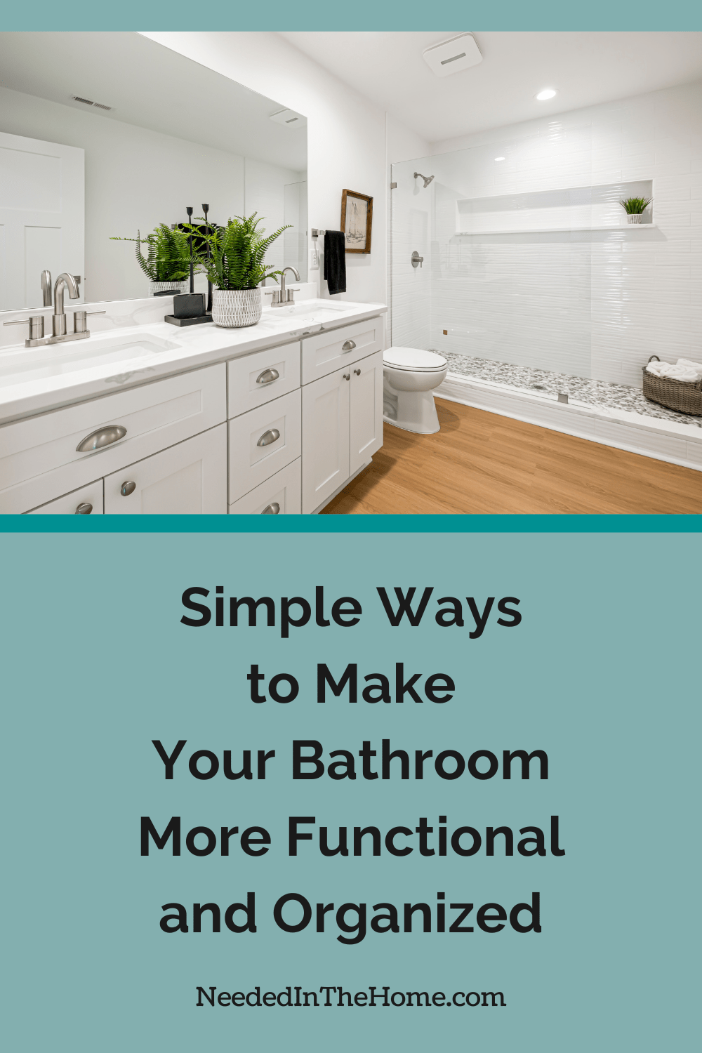 bathroom vanity with double sinks and white cupboard doors large walk in shower and toilet simple ways to make your bathroom more functional and organized neededinthehome