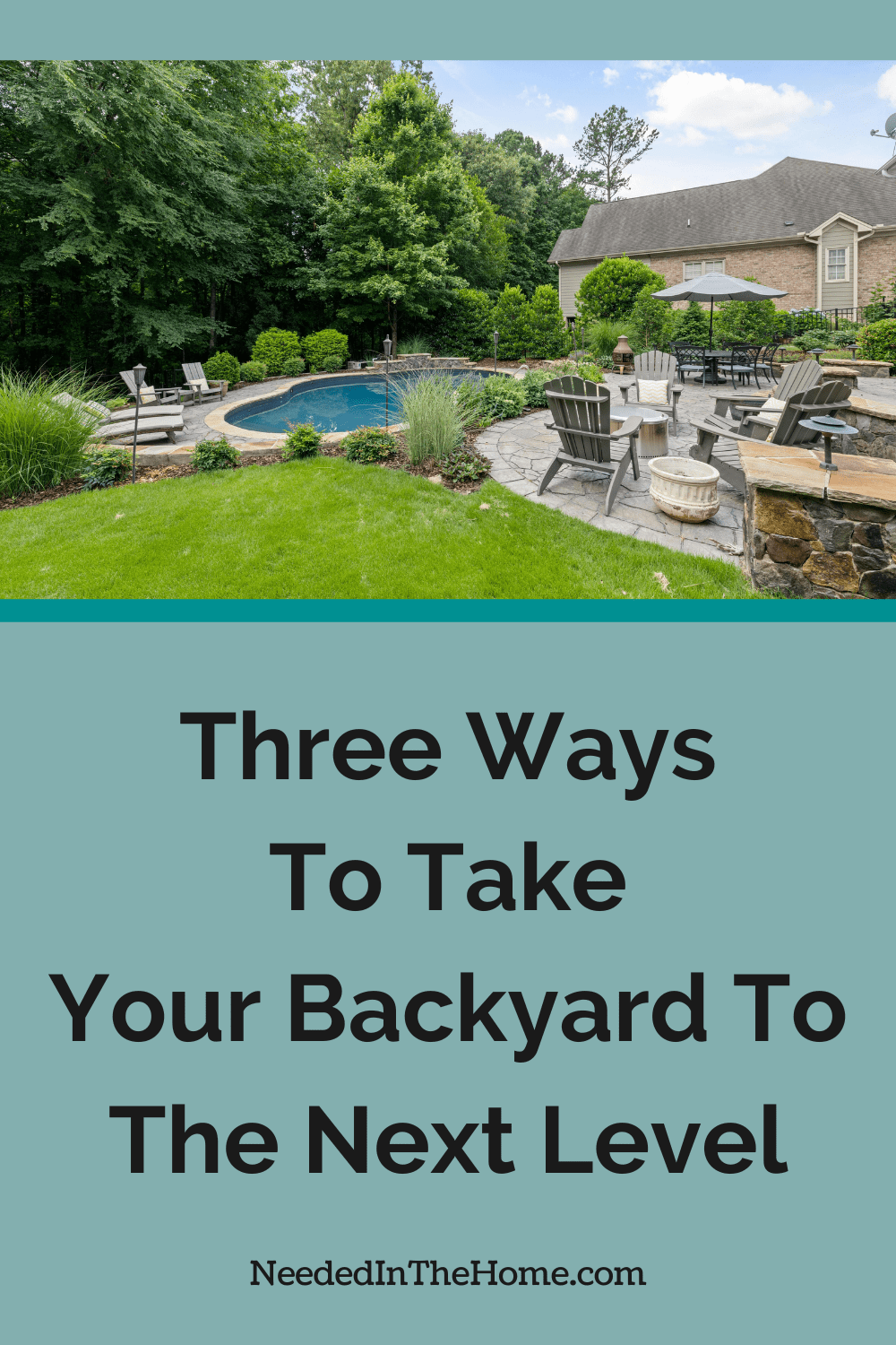 backyard pool with deck chairs and table three ways to take your backyard to the next level neededinthehome