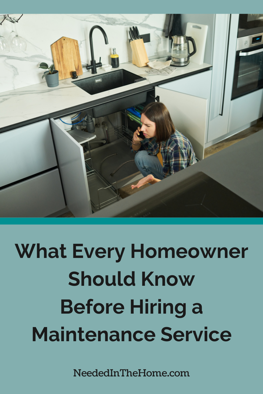 Some home tasks need more time, skill, or tools than you might have. Before hiring a maintenance service, here are some tips. woman looking confused on phone next to under her sink what every homeowner should know before hiring a maintenance service neededinthehome