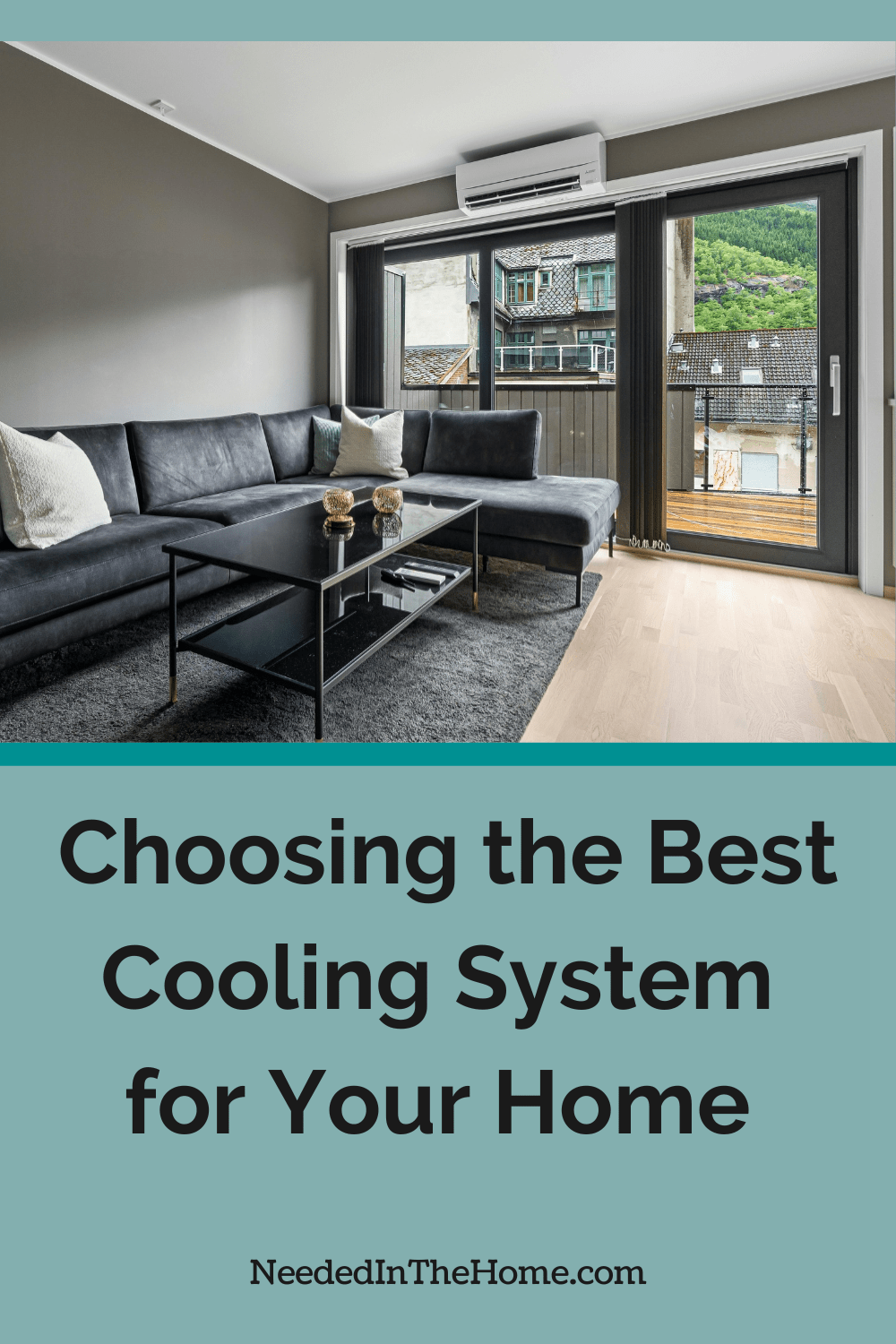 This guide will walk you through the most common types of cooling systems to help you find the perfect match for your home and wallet. living room with a small air conditioner unit above the large window choosing the best cooling system for your home neededinthehome