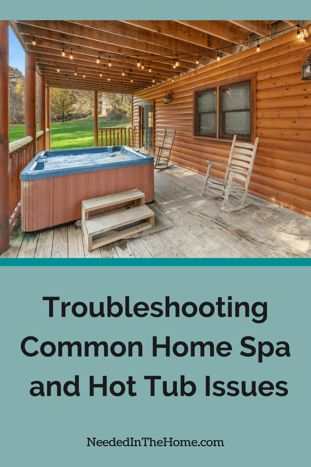 hot tub on back porch with wooden steps and roocking chairs around it fairy lights above troubleshooting common home spa and hot tub issues neededinthehome