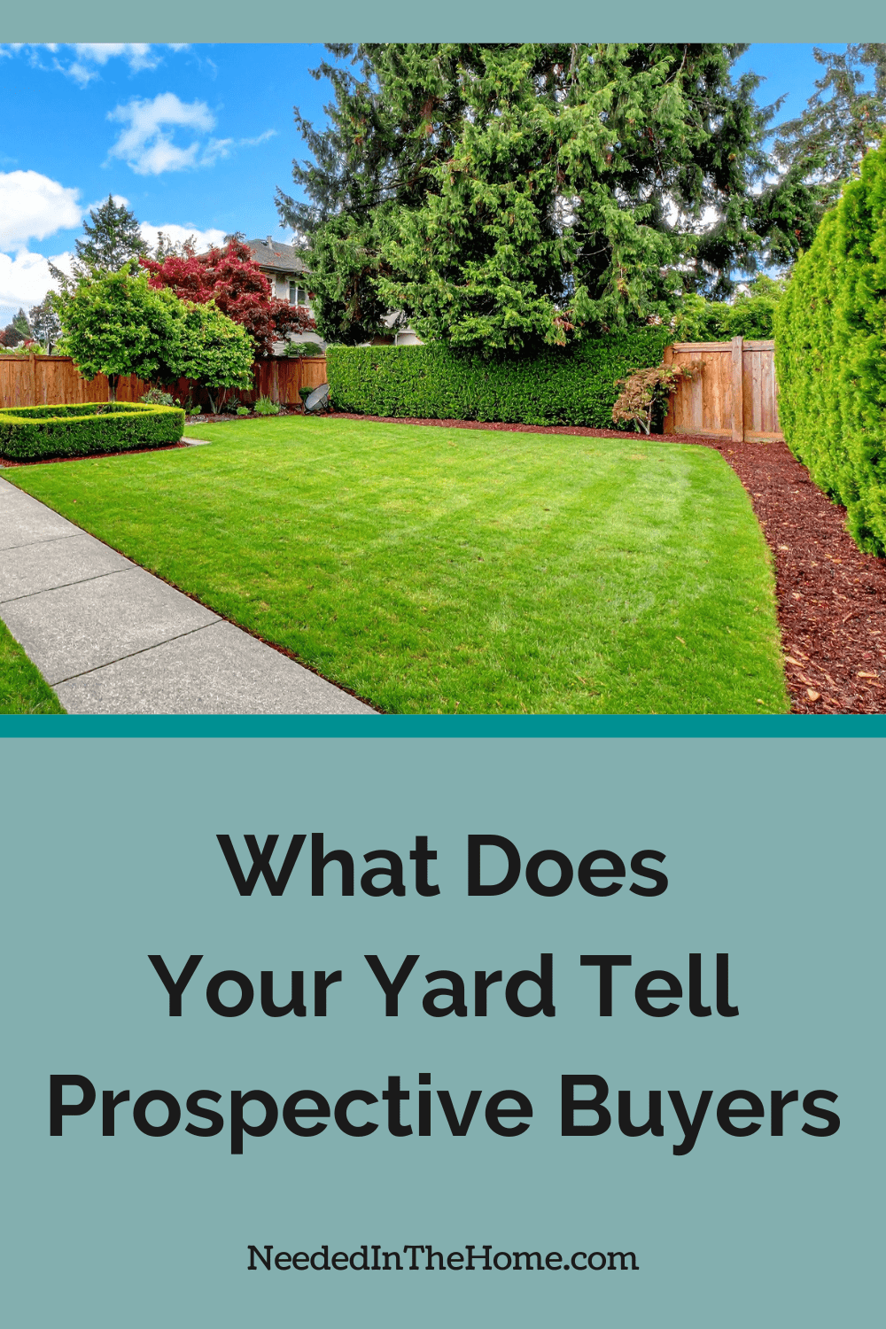 fenced in backyard with grass mulch hedges what does your yard tell prospective buyers neededinthehome