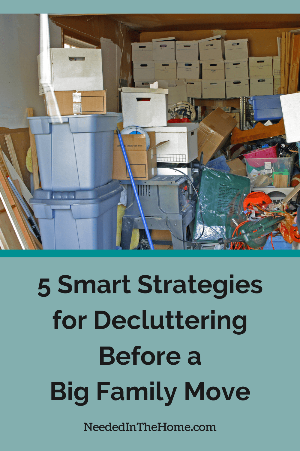 boxes and random stuff in a garage 5 smart strategies for decluttering before a big family move neededinthehome